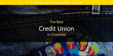The Best Credit Union in Charlotte List