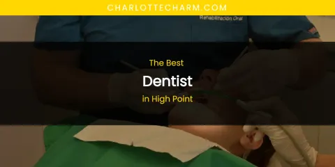 The Absolute Best Dentist in High Point