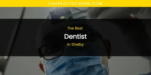 Shelby's Best Dentist