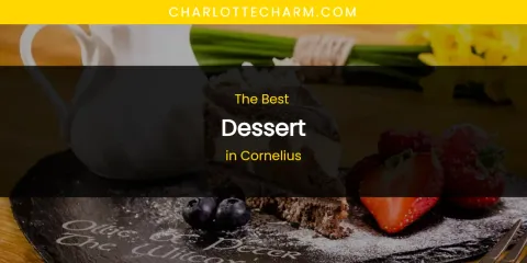 The Absolute Best Dessert in Cornelius