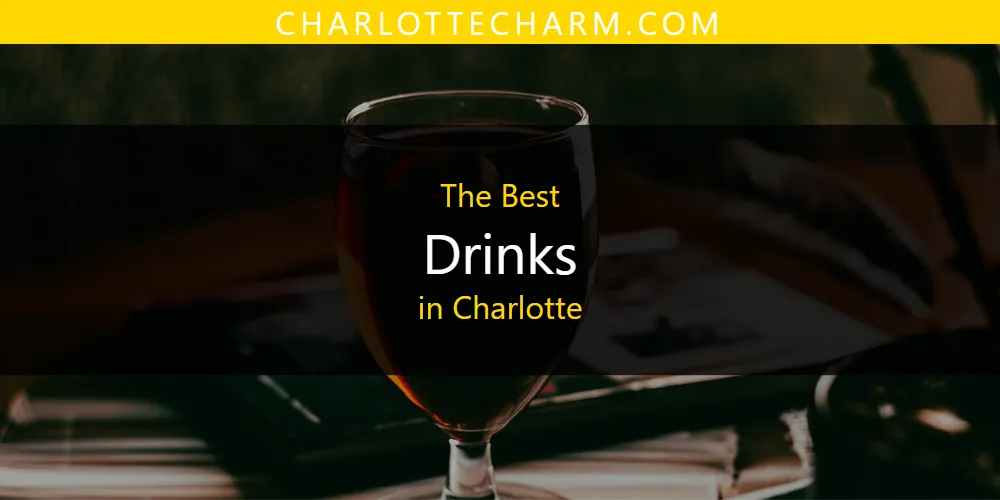 Discover the Best Drinks in Charlotte (2026)