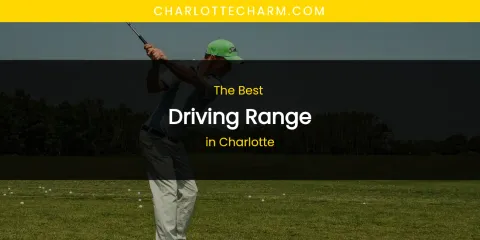 The Absolute Best Driving Range in Charlotte