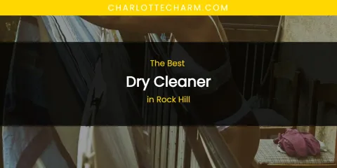 Rock Hill's Best Dry Cleaner