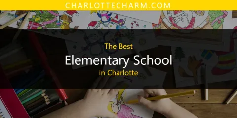 Ranked: Best Elementary School in Charlotte