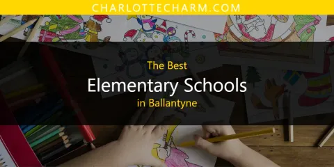 Discover the Best Elementary Schools in Ballantyne