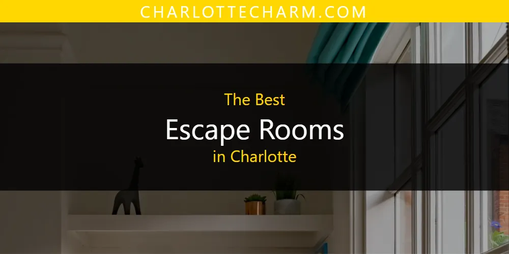 The Absolute Best Escape Rooms in Charlotte  [Updated 2025]
