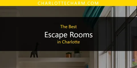 Guide to Best Escape Rooms in Charlotte