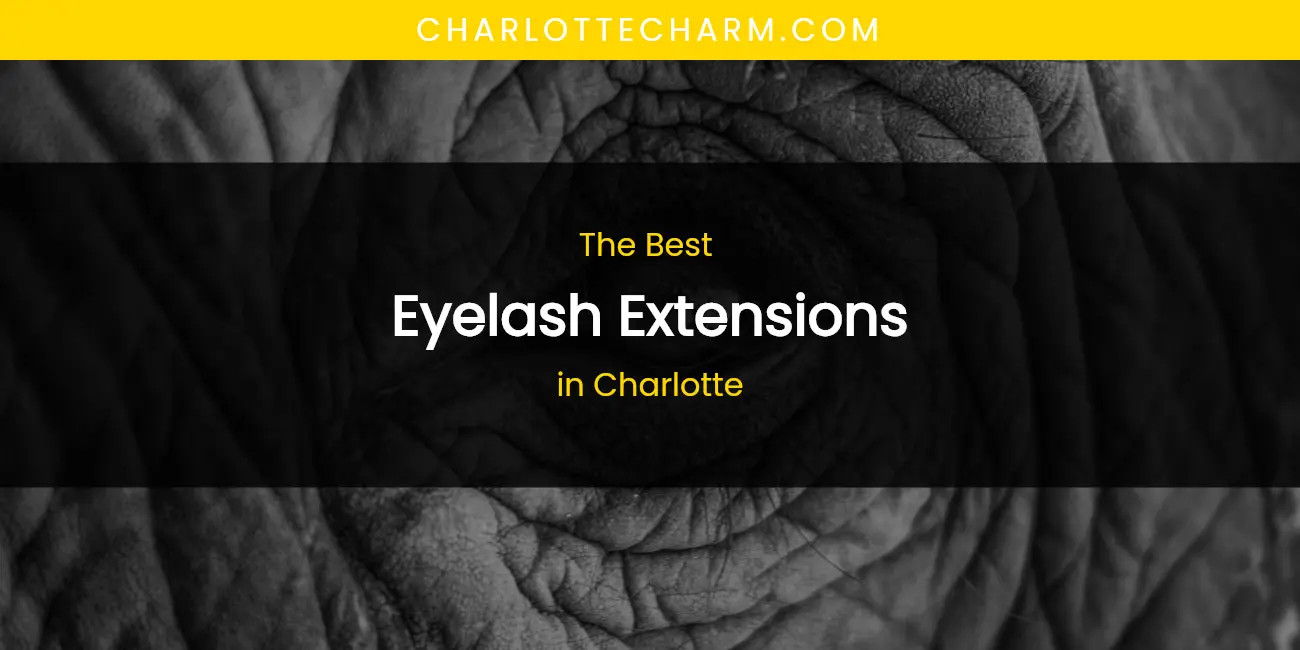 The Absolute Best Eyelash Extensions in Charlotte featured