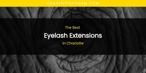 The Absolute Best Eyelash Extensions in Charlotte