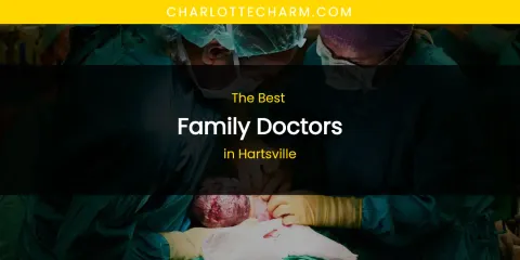 The Absolute Best Family Doctors in Hartsville