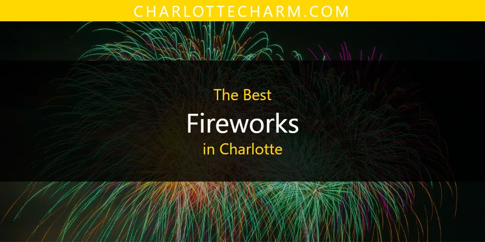 2026 Ranked: Best Fireworks in Charlotte