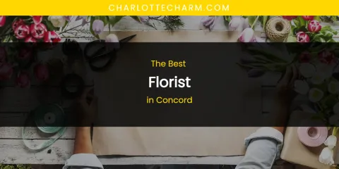 The Absolute Best Florist in Concord