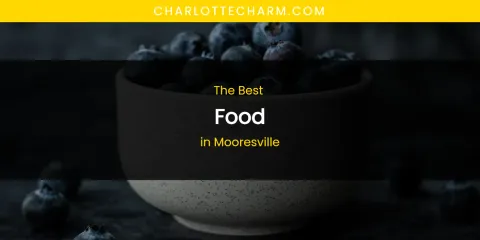 Mooresville's Best Food