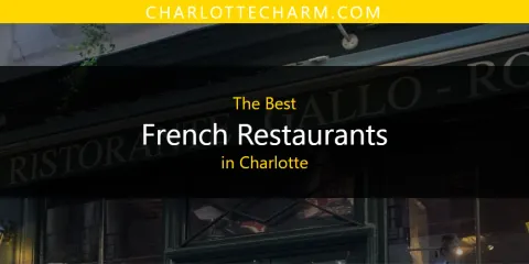 Charlotte's Best French Restaurants Spots