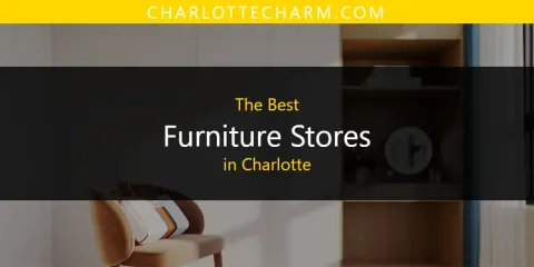 The Best Furniture Stores in Charlotte List