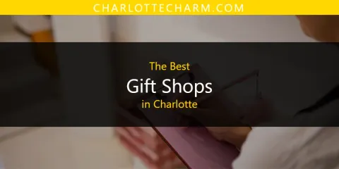 The Best Gift Shops in Charlotte