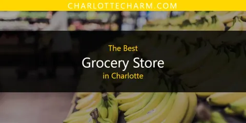 The Best Grocery Store in Charlotte List