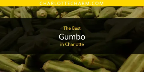 Best Gumbo in Charlotte: Our Expert Picks