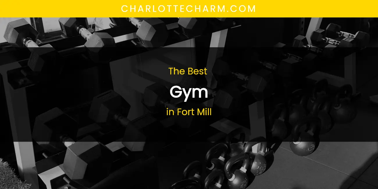 The Absolute Best Gym in Fort Mill featured