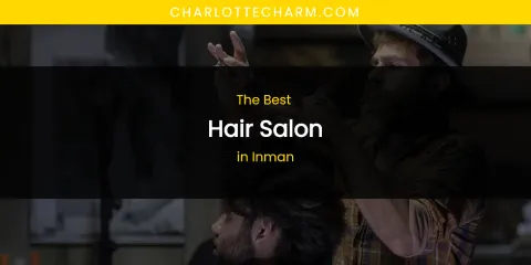 The Absolute Best Hair Salon in Inman