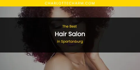 Spartanburg's Best Hair Salon