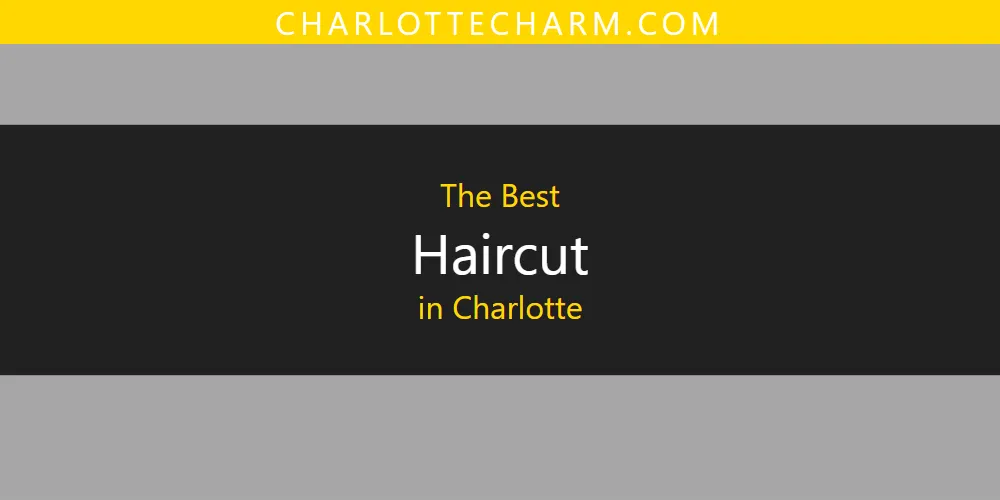2026 Ranked: Best Haircut in Charlotte