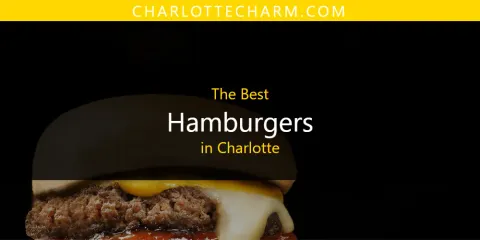 Best Hamburgers in Charlotte: Complete Guide