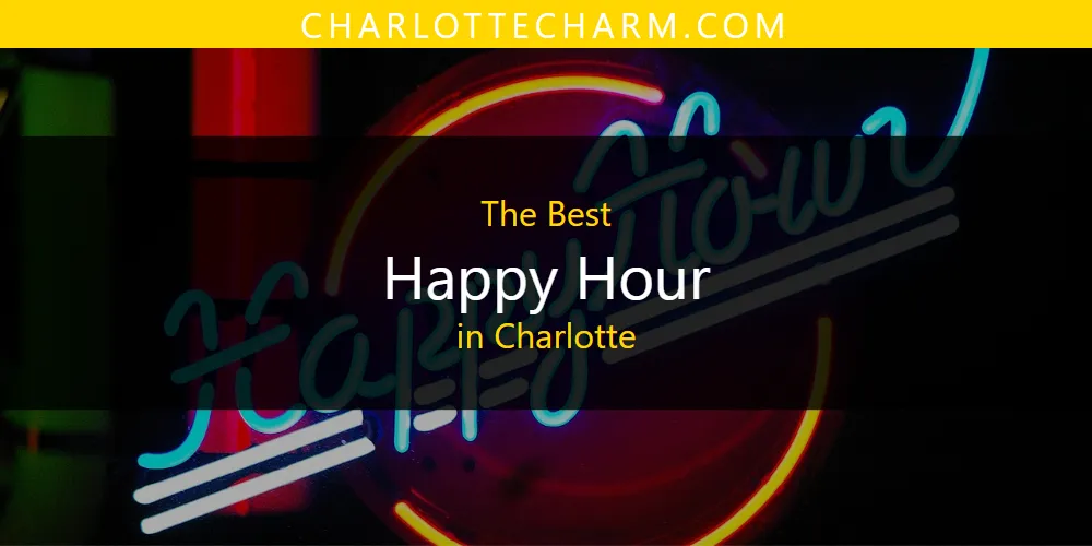 Best Happy Hour in Charlotte: Complete Guide (2026)