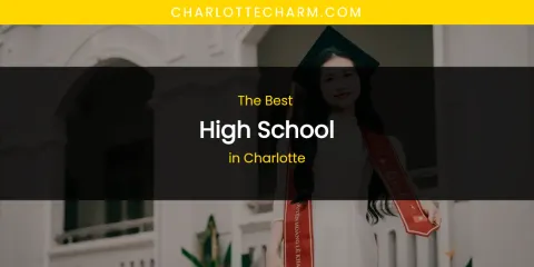 The Absolute Best High School in Charlotte