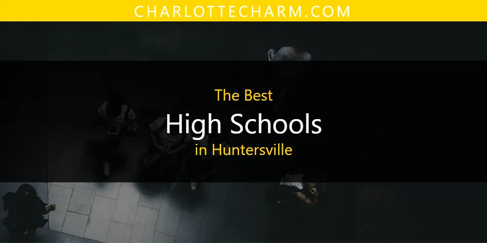 The 2026 Best High Schools in Huntersville List