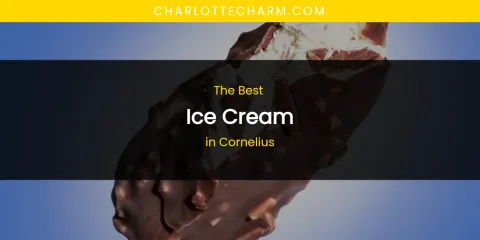 The Absolute Best Ice Cream in Cornelius