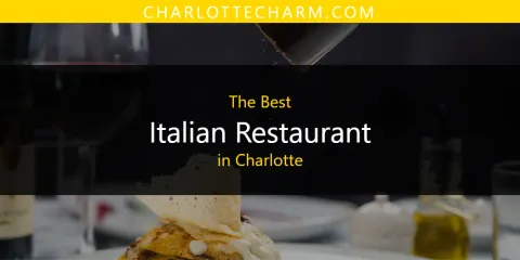 The Top-Rated Italian Restaurant in Charlotte