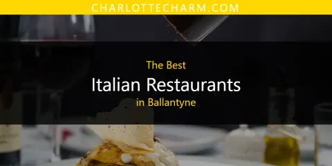 The Best Italian Restaurants in Ballantyne List