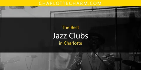The Best Jazz Clubs in Charlotte List
