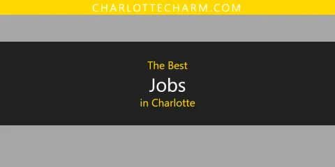 The Best Jobs in Charlotte List