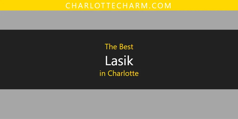 2026 Ranked: Best Lasik in Charlotte