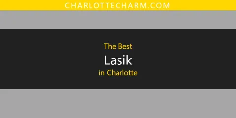 Ranked: Best Lasik in Charlotte