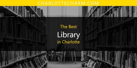 The Top-Rated Library in Charlotte