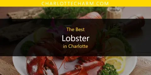 The Best Lobster in Charlotte