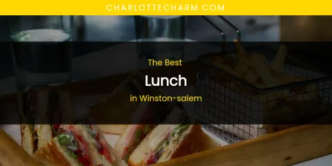 Winston-Salem's Best Lunch