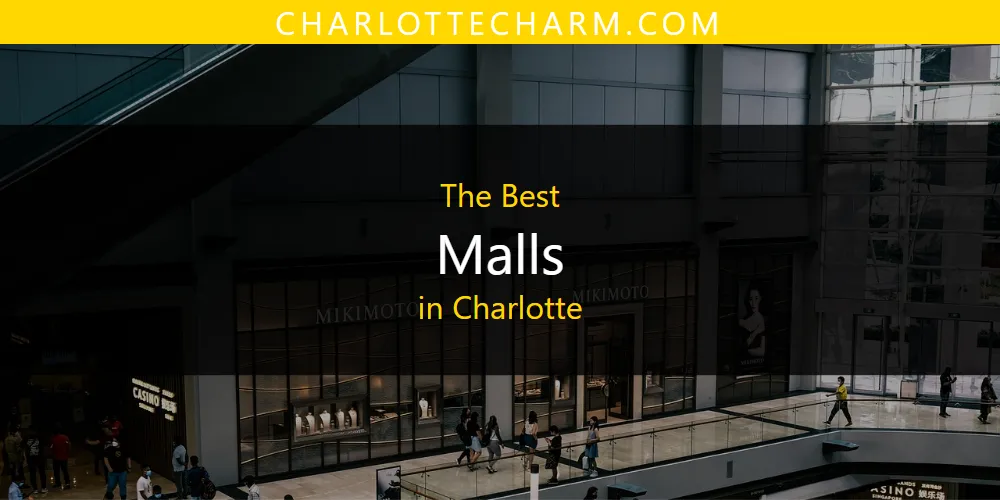 The Absolute Best Malls in Charlotte  [Updated 2025]