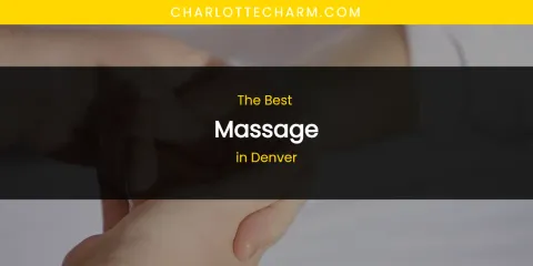 The Absolute Best Massage in Denver
