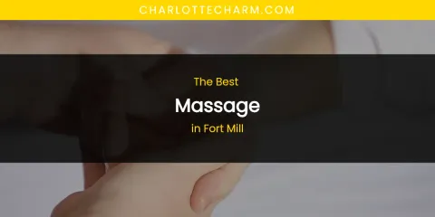 The Absolute Best Massage in Fort Mill