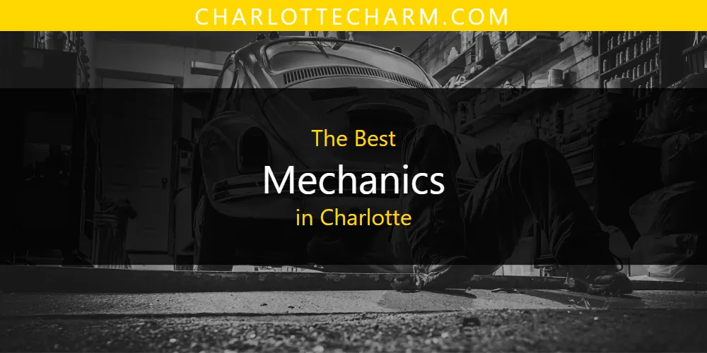 The Absolute Best Mechanics in Charlotte  [Updated 2025]