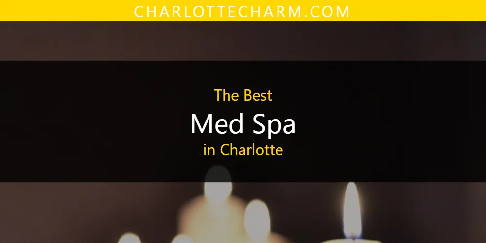 The Absolute Best Med Spa in Charlotte  [Updated 2025]