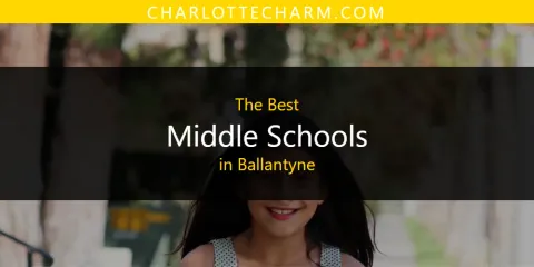 The Best Middle Schools in Ballantyne List