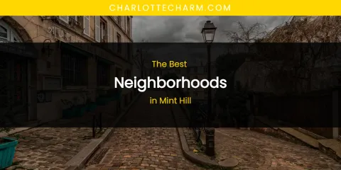 Mint Hill's Best Neighborhoods