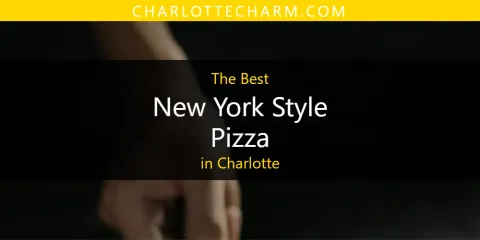 Best New York Style Pizza in Charlotte: Our Expert Picks