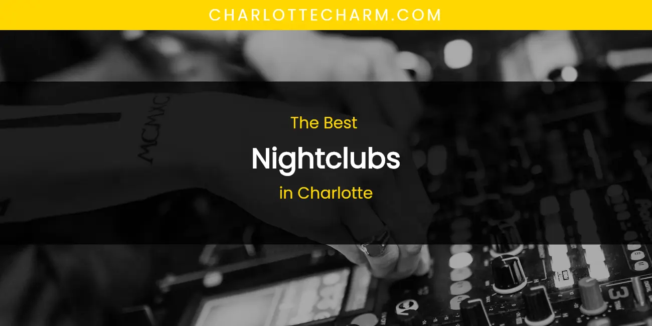 The Absolute Best Nightclubs in Charlotte featured