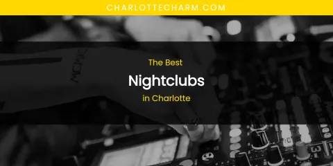 The Absolute Best Nightclubs in Charlotte